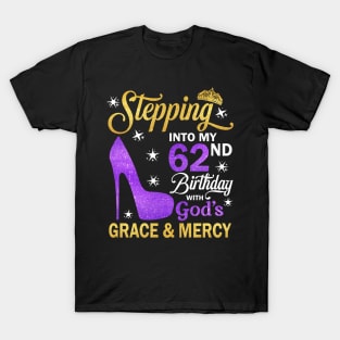 Stepping Into My 62nd Birthday With God's Grace & Mercy Bday T-Shirt